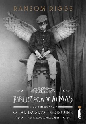 [Miss Peregrine's Peculiar Children 03] • Biblioteca De Almas